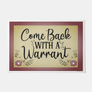 Come Back With A Warrant Dark Rose Doormat