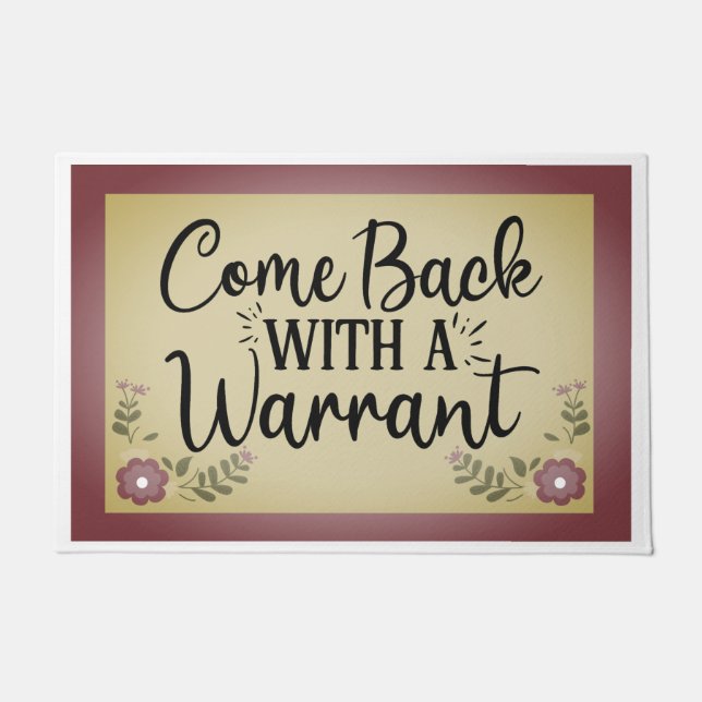 Come Back With A Warrant Dark Rose Doormat (Front)