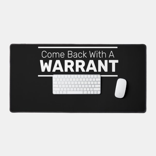 Come Back With A WARRANT Desk Mat (Keyboard & Mouse)