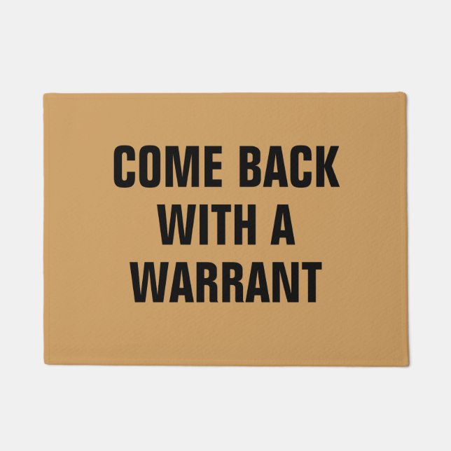 Come back with a warrant doormat (Front)