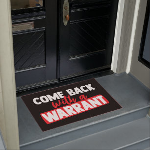 Come Back with a Warrant Doormat