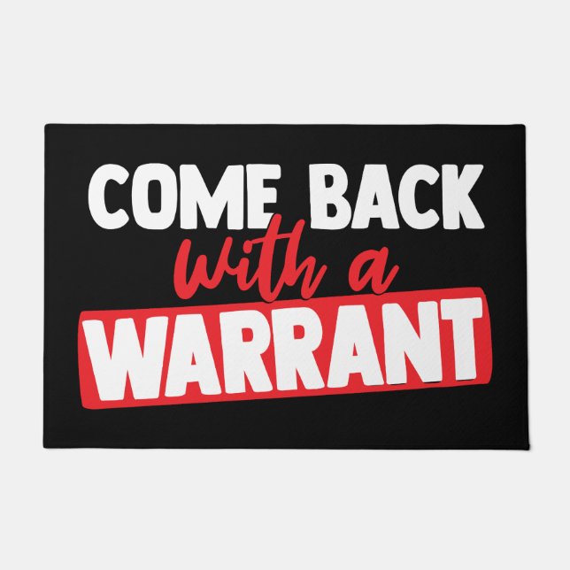 Come Back with a Warrant Doormat (Front)