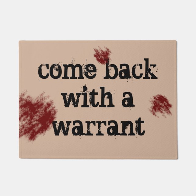 come back with a warrant doormat (Front)