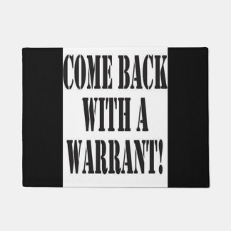 Come back with a Warrant! Doormat