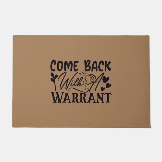 Come Back With A Warrant Doormat (Front)
