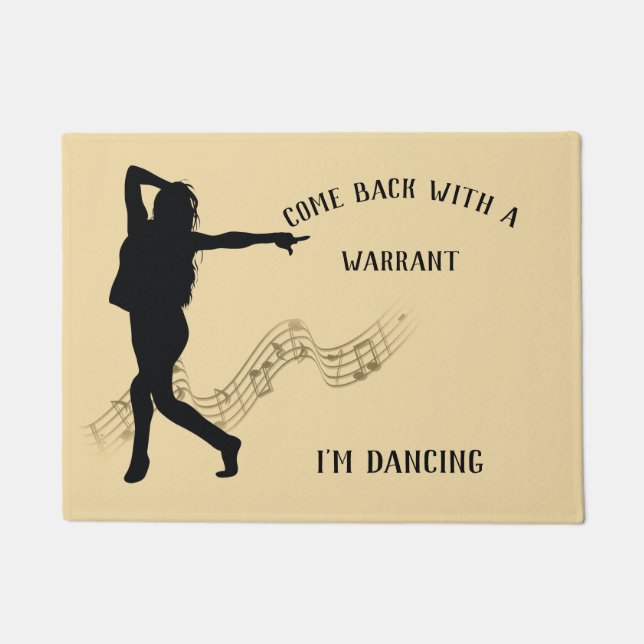 come back with a warrant I'm dancing tan Doormat (Front)