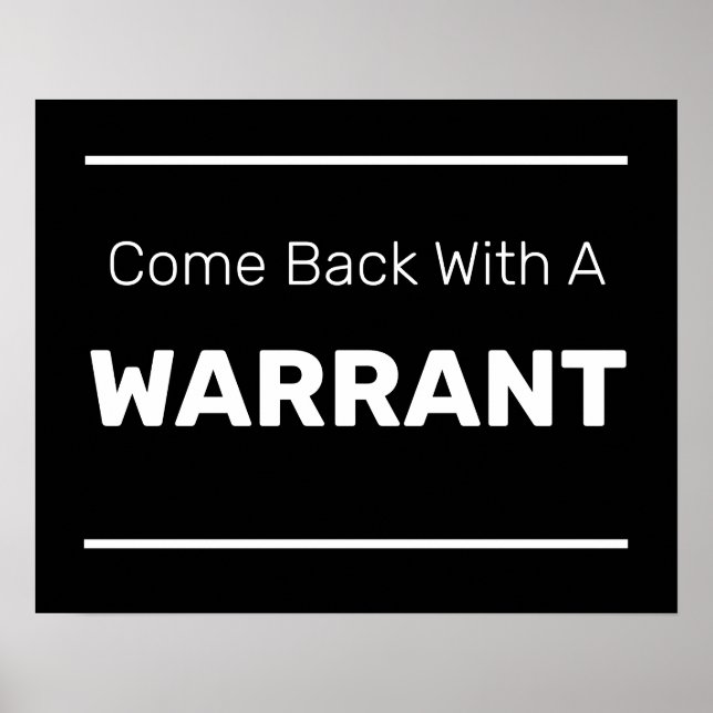 Come Back With A WARRANT Poster (Front)