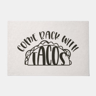 Come back with tacos, funny welcome doormat