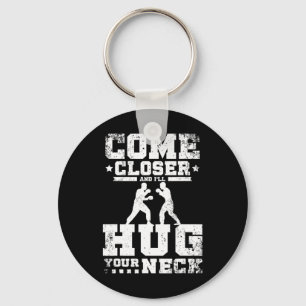Come Closer And I'll Hug Your Neck Savate Keychain