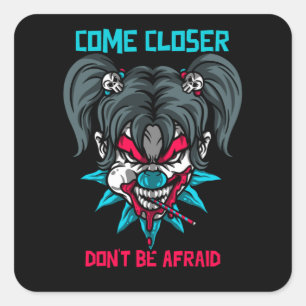 Come Closer Don't Be Afraid Square Sticker