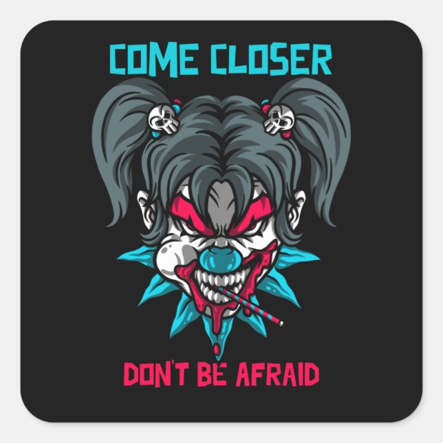 Come Closer Don't Be Afraid Square Sticker (Front)