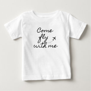 "Come Fly With Me" Baby T-shirt minimalist 