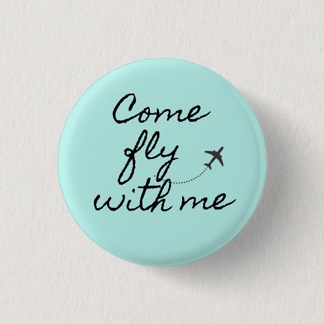 Come fly with me black/teal minimalist button (Front)