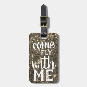 Come Fly With Me Metallic Gold Glitter Travel Diva Luggage Tag