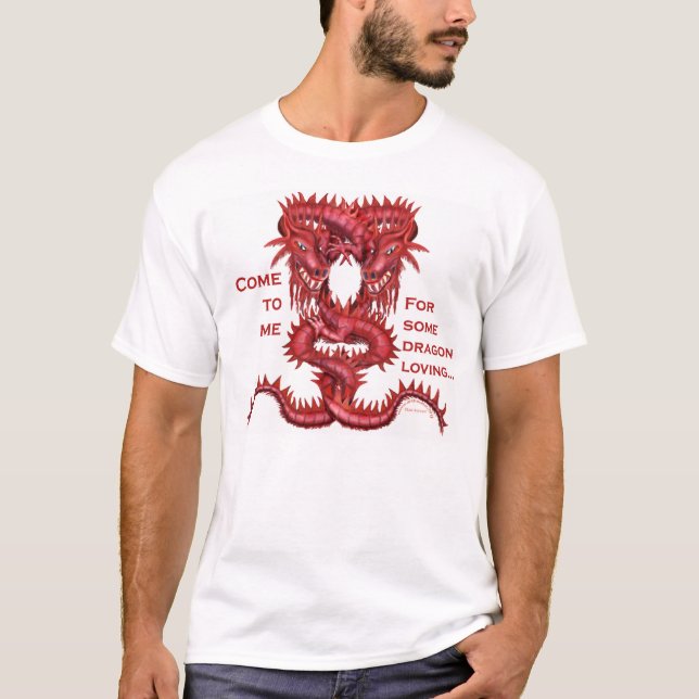 Come for loving Dragon T-Shirt (Front)