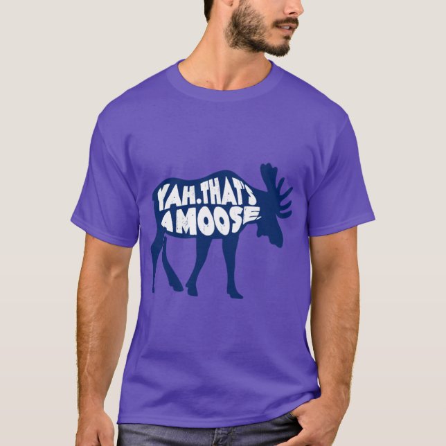 Come From Away Yahhats a Moose T-Shirt (Front)