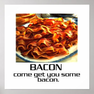 Come Get You Some Bacon Poster