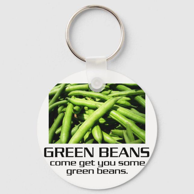 Come Get You Some Green Beans. Keychain (Front)