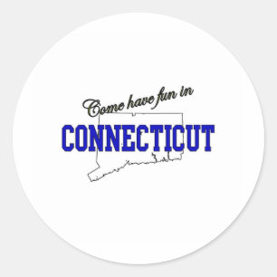 Come Have fun in Connecticut Classic Round Sticker