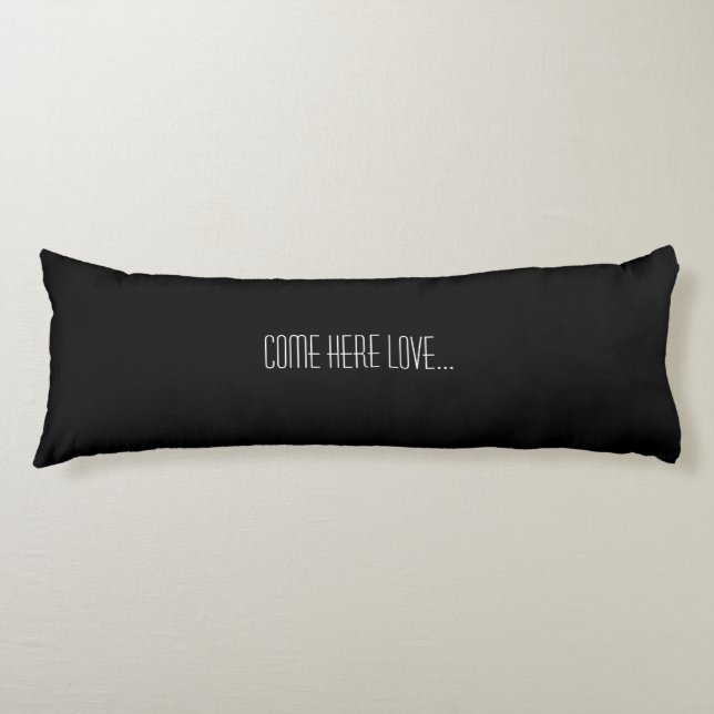 Come here Love, hold me tight, Body Pillow (Front)