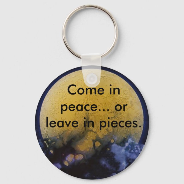 Come in peace... keychain (Front)