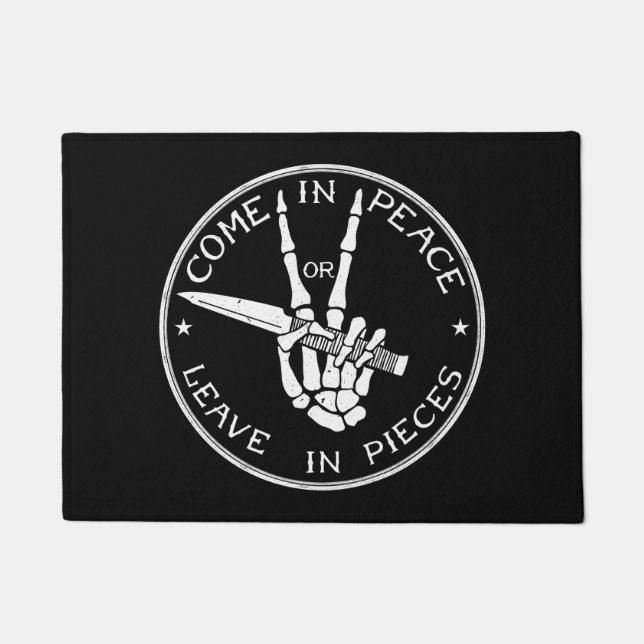 Come in Peace or Leave in Pieces Door Mat (Front)