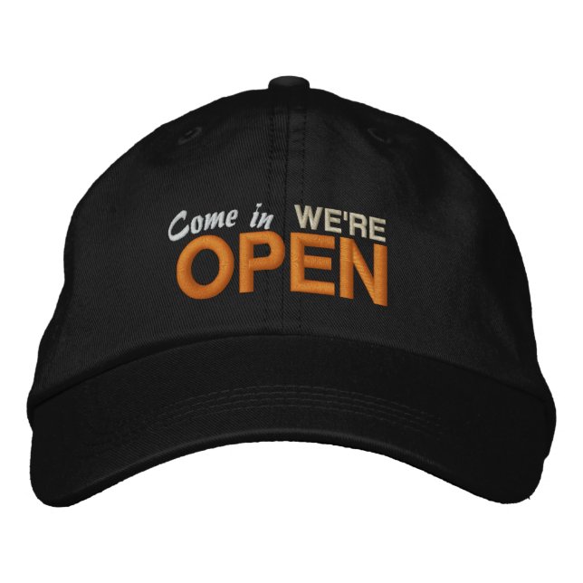 Come In We're Open Embroidered Hat (Front)