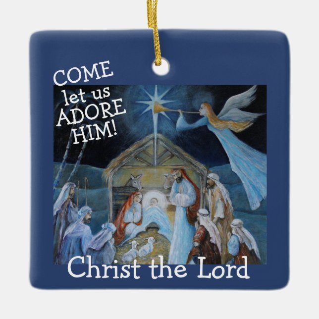 Come Let us Adore Him, Christ the Lord, Nativity Ceramic Ornament (Front)