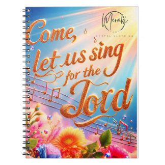 Come Let Us Sing for the Lord Notebook