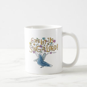 Come Let Us Sing to the Lord Coffee Mug