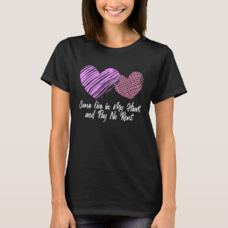 Come Live In My Heart And Pay No Rent Happy Valent T-Shirt