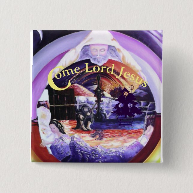 "Come Lord Jesus" 2 Inch Square Button (Front)