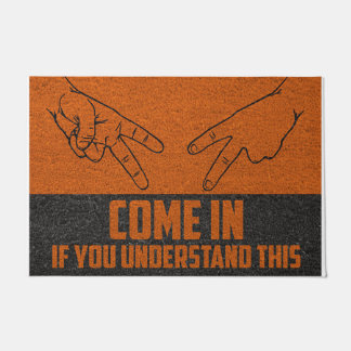 Come On In If You Understand This Doormat