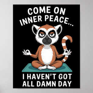 Come On Inner Peace Funny Lemur Yoga Poster