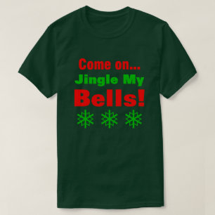 Come On Jingle My Bells! Large T-Shirt