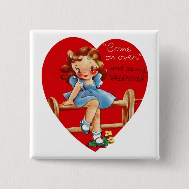 Come on Over and be my Valentine! 2 Inch Square Button (Front)