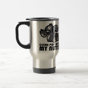 Come Play With My Nuts - Squirrel Animal Humour Travel Mug
