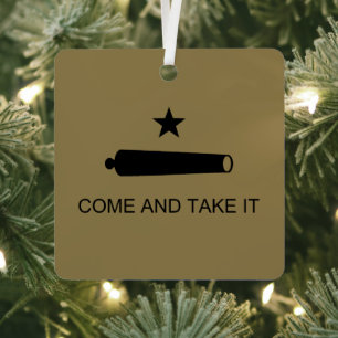 Come & Take It! Texas State battle Flag Metal Ornament