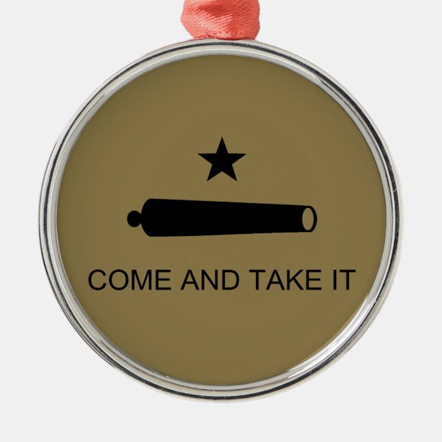 Come & Take It! Texas State battle Flag Metal Ornament (Front)