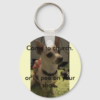 Come to church keychain/funny/chihuahua keychain