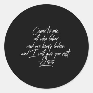 Come To Me All Who Labour And Are Heavy Laden Matt Classic Round Sticker