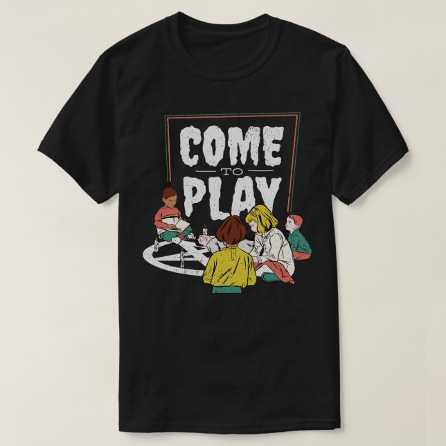 Come to Play Funny Childrens Activity Parody Illus T-Shirt (Design Front)