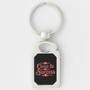 Come to Success Keychain