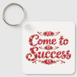 Come to Success Keychain