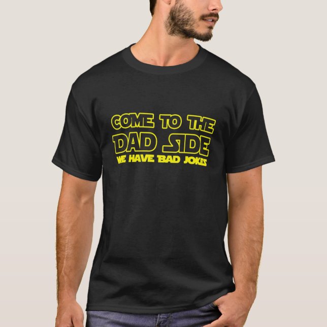 Come To The Dad Side We Have Bad Jokes badminton p T-Shirt (Front)