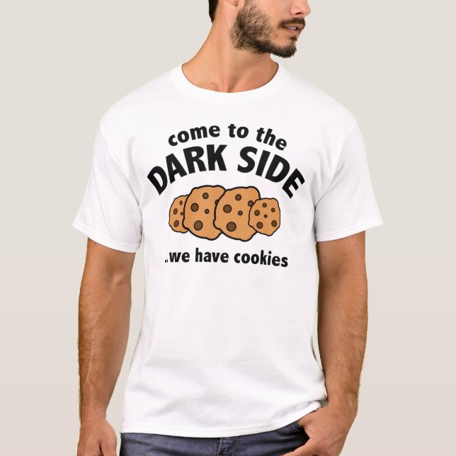 Come To The Dark Side ... We Have Cookies T-Shirt (Front)