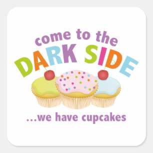 Come To The Dark Side ... We Have Cupcakes Square Sticker