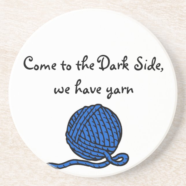 Come to the Dark Side, we have yarn Coaster (Front)