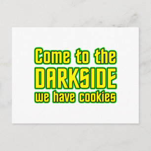Come to the Darkside we have Cookies Postcard