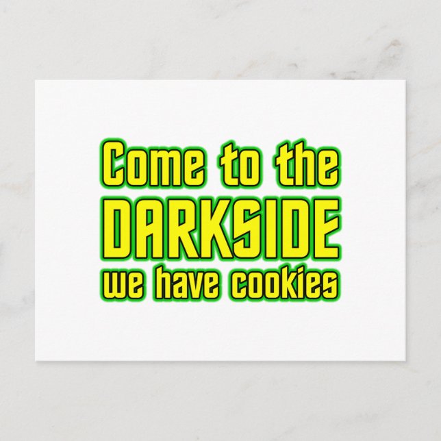 Come to the Darkside we have Cookies Postcard (Front)
